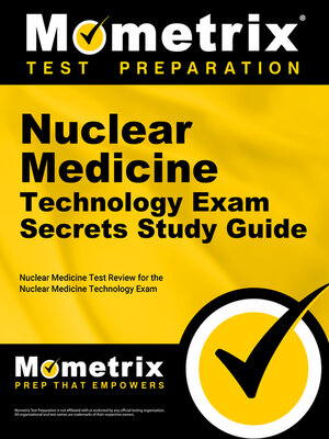 cover image of Nuclear Medicine Technology Exam Secrets Study Guide